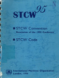 STCW : International Convention on Standards of Training, Certification and Watchkeeping for Seafarers 1978, as amended in 1995 (STCW Convention) and Seafarer's Training, Certification and Watchkeeping Code (STCW Code)