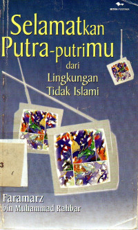 Selamatkan Putra-Putrimu Dari Lingkungan Tidak Islami