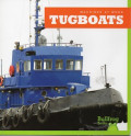 Tugboats (Bullfrog Books: Machines at Work)