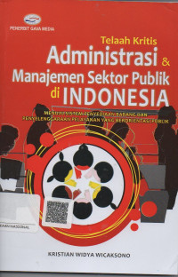 Telaah Kritis Administrasi & Manajemen Sektor Publik di Indonesia