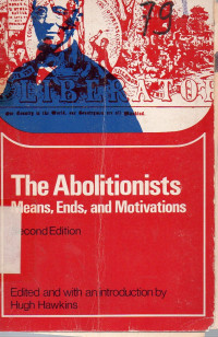 The Abolitionists : Mean, Ends, and Motivation