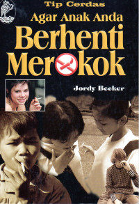 Tips Cerdas Agar Anak Anda Berhenti Merokok