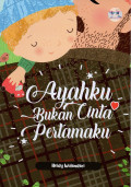 Ayahku Bukan Cinta Pertamaku