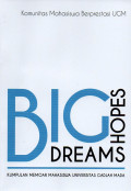 Big Dreams, Big Hopes  Kumpulan Memoar Mahasiswa Universitas Gadjah Mada