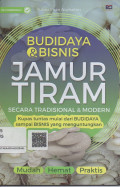 Budidaya & Bisnis Jamur Tiram  ;Secara Tradisional & Modern