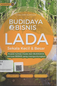 Budidaya & Bisnis Lada Sekala Kecil & Besar  ; Kupas tuntas mulai dari budidaya sampai Bisnis yang Menguntungkan