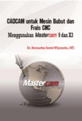 CADCAM untuk Mesin Bubut dan Frais CNC Menggunakan Mastercam 9 dan X3