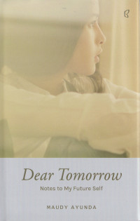 DEAR TOMORROW: NOTES TO MY FUTURE SELF