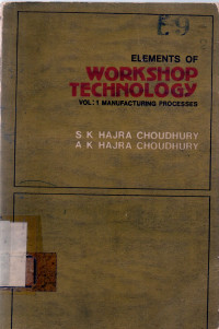 Elements of Workshop Technology Vol: 1 Manufacturing Process