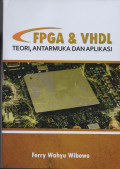 FPGA dan VHDL: Teori, Antarmuka dan Aplikasi