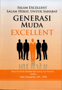 Salam Excellent Salam Hebat, Untuk Sahabat Generasi Muda Excellent