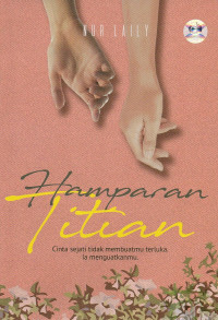 Hamparan Titian : Cinta Sejati Tidak Membuatmu Terluka. Ia Menguatkanmu