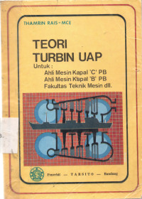 TEORI TURBIN UAP Untuk : Ahli Mesin Kapal 'C'PB, Ahli Mesin Kapal 'B' PB, Fakultas Teknik Meesin dll