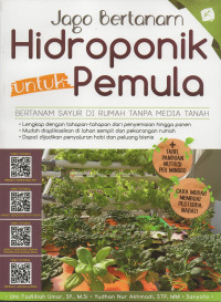 JAGO BERTANAM HIDROPONIK UNTUK PEMULA : BERTANAM SAYUR DI RUMAH TANPA MEDIA TANAH