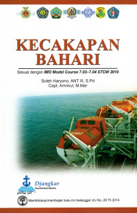 KECAKAPAN BAHARI: SESUAI DENGAN IMO MODEL COURSE 7.03-7.04 STCW 2010