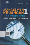 Manajemen Keuangan 1 Berbasis IFRS  ; Teori, Soal Dan Penyelesaian