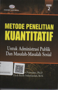 Metode Kuantitatif  ; Untuk Administrasi Publik dan Masalah-Masalah Sosial