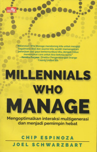 MILLENIALS WHO MANAGE: MENGOPTIMALKAN INTERAKSI MULTIGENERASI DAN MENJADI PEMIMPIN HEBAT