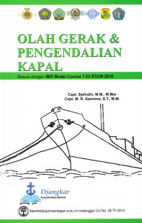 OLAH GERAK & PENGENDALIAN KAPAL: SEUSIA DENGAN IMO MODEL COURSE 7.03 STCW 2010