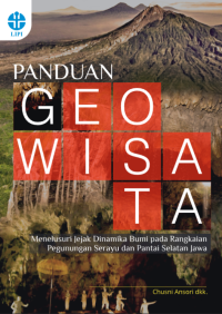 Panduan Geowisata Menelusuri Jejak Dinamika Bumi pada Rangkaian Pegunungan Serayu dan Pantai Selatan Jawa