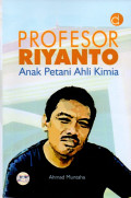 PROFESOR RIYANTO : ANAK PETANI AHLI KIMIA