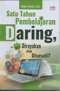 Satu Tahun Pembelajaran Daring, Dirayakan atau Disesali?