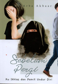 Sebelum Pergi (Ku Ikhlas dan Pamit Undur Diri)