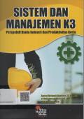 Sistem Dan Manajemen K3  ; Perspektif Dunia Industri dan Produktivitas Kerja