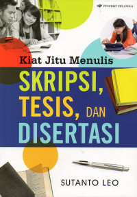 Kiat Jitu Menulis Skripsi, Tensis, dan Disertasi