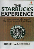 THE STARBUCKS EXPERIENCE 5 PRINSIP UNTUK MENGUBAH HAL BIASA MENJADI LUAR BIASA