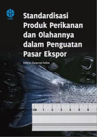 Standardisasi Produk Perikanan Dan Olahanya Dalam Penguatan Pasar Ekspor