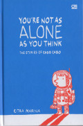 YOU'RE NOT AS ALONE AS YOU THINK : THE STORIES OF CHOO CHOO