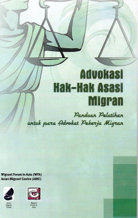 Image of ADVOKASI HAK-HAK MIGRAN: Panduan Pelatihan untuk para Advokat Pekerja Migran