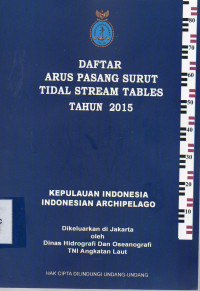 Image of Daftar Arus Pasang Surut Tidal Stream Tables Tahun 2015 : Kepulauan Indonesia Indonesian Archipelago
