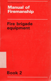 Manual of Firemanship: Fire Brigade Equipment (Book 2)