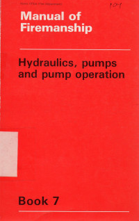 Manual of Firemanship: Hydraulics, Pumps and Pump Operation (Book 7)