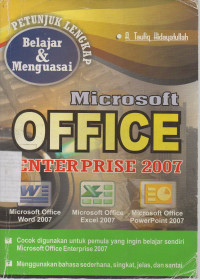 Petunjuk Lengkap Belajar & Menguasai Microsoft Office Enterprise 2007