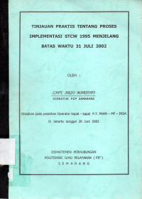 Image of Tinjauan Praktis Tentang Proses Implementasi STCW 1995 Menjelang Batas Waktu 31 Juli 2002