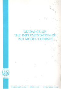 GUIDANCE ON THE IMPLEMENTATION OF IMO MODEL COURSES