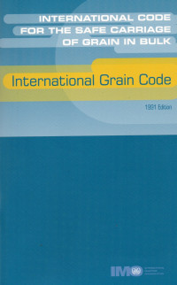 INTERNATIONAL CODE FOR THE SAFE CARRIAGE OF GRAIN IN BULK