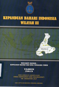 Image of Kepanduan Bahari Indonesia Wilayah III : Mencakup Daerah Kepulauan Maluku dan Nusa Tenggara Timur. Tahun 2013